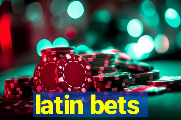 latin bets